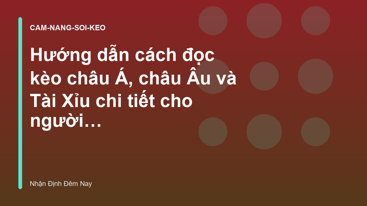 Read more about the article Hướng dẫn cách đọc kèo châu Á, châu Âu và Tài Xỉu chi tiết cho người mới – Nhận Định Đêm Nay