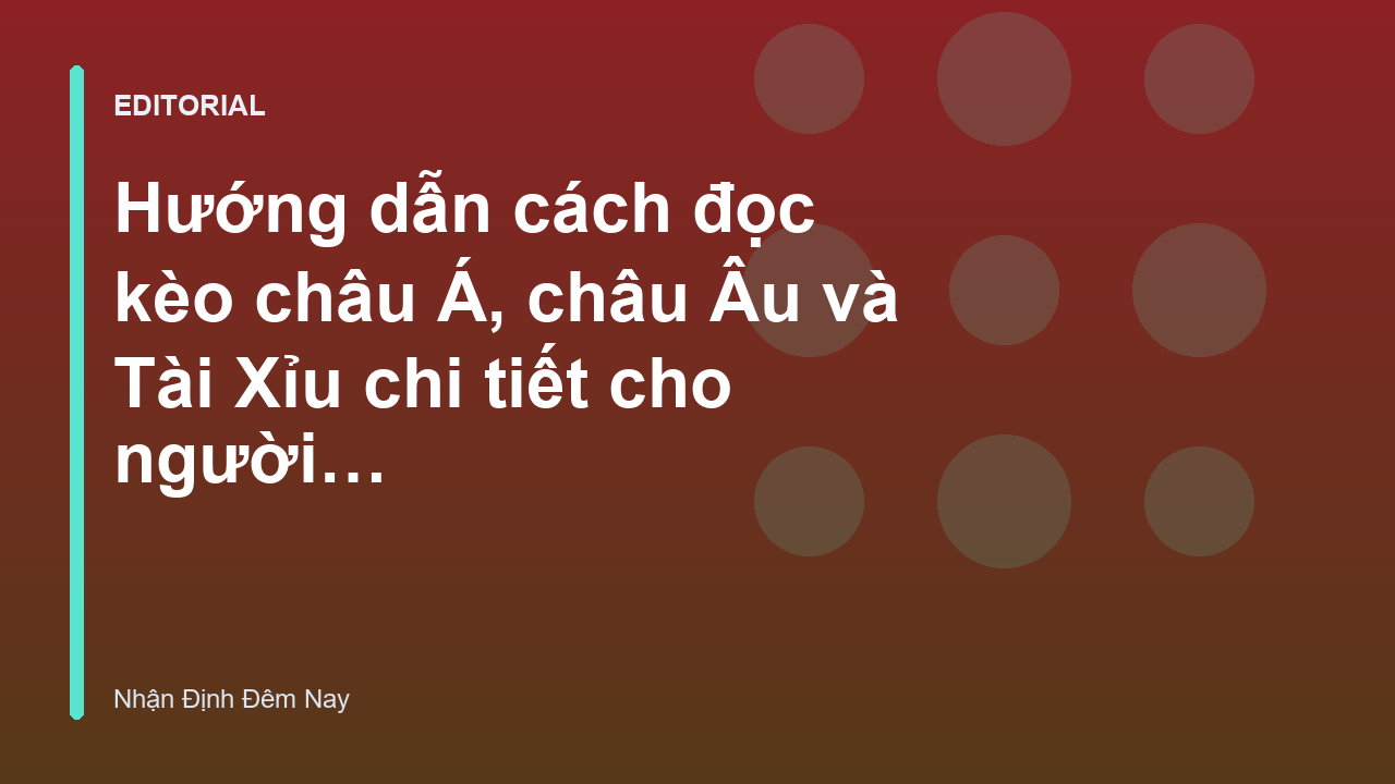 Hướng dẫn đọc kèo bóng đá cho người mới bắt đầu