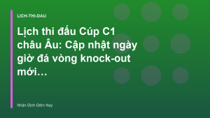 Read more about the article Lịch thi đấu Cúp C1 châu Âu: Cập nhật ngày giờ đá vòng knock-out mới nhất – Nhận Định Đêm Nay