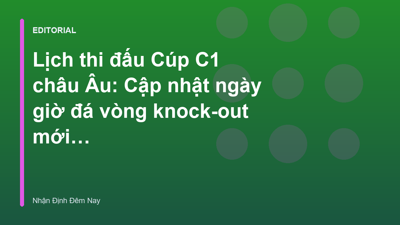 Lịch thi đấu Cúp C1 châu Âu vòng knock-out