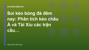 Read more about the article Soi kèo bóng đá đêm nay: Phân tích kèo châu Á và Tài Xỉu các trận cầu đinh – Nhận Định Đêm Nay